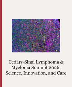 Cedars-Sinai Lymphoma & Myeloma Summit 2026: Science, Innovation, and Care Banner
